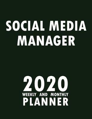 Book cover for Social Media Manager 2020 Weekly and Monthly Planner