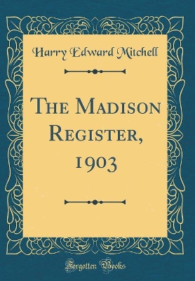 Book cover for The Madison Register, 1903 (Classic Reprint)