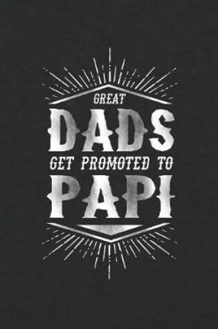 Cover of Great Dads Get Promoted To Papi