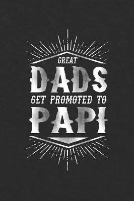 Book cover for Great Dads Get Promoted To Papi