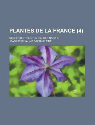 Book cover for Plantes de La France; Decrites Et Peintes D'Apres Nature (4)