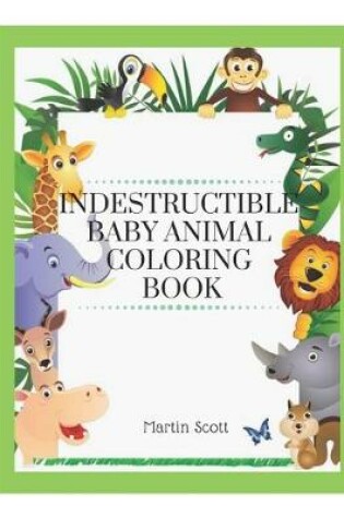 Cover of Indestructible Baby Animal Coloring Book