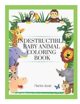 Book cover for Indestructible Baby Animal Coloring Book