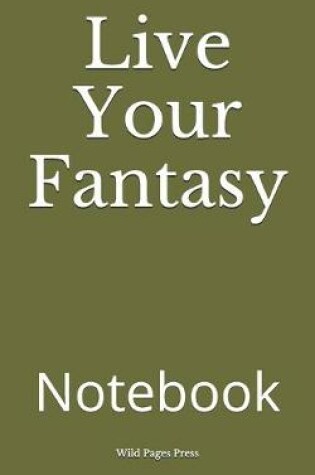 Cover of Live Your Fantasy