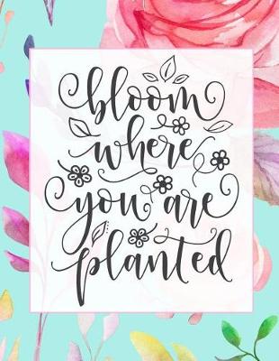 Book cover for Bloom Where You Are Planted