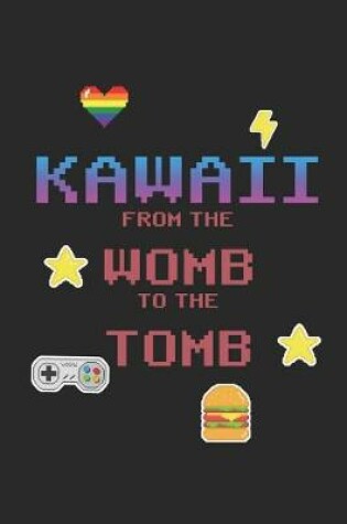 Cover of Kawaii From The Womb To The Tomb