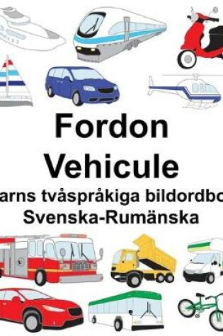 Cover of Svenska-Rumänska Fordon/Vehicule Barns tvåspråkiga bildordbok