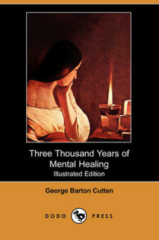 Cover of Three Thousand Years of Mental Healing (Illustrated Edition) (Dodo Press)