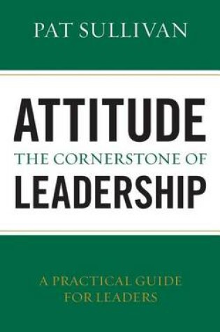 Cover of Attitude - The Cornerstone of Leadership