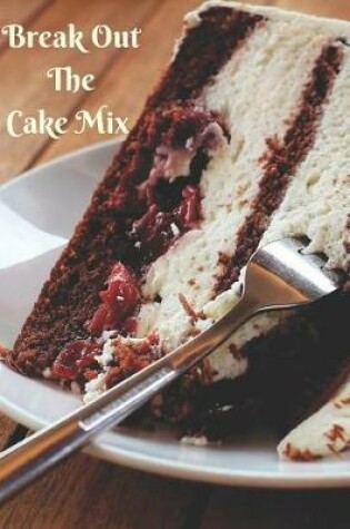 Cover of Break Out the Cake Mix