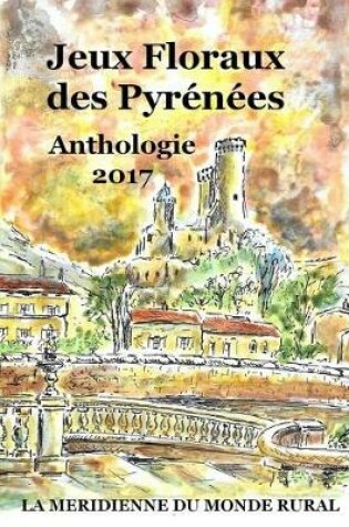 Cover of Jeux Floraux des Pyrénées - Anthologie 2017