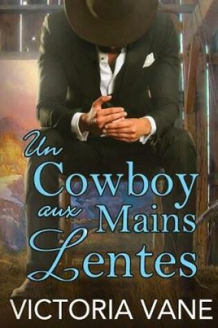 Cover of Un Cowboy Aux Mains Lentes