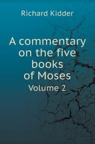 Cover of A commentary on the five books of Moses Volume 2