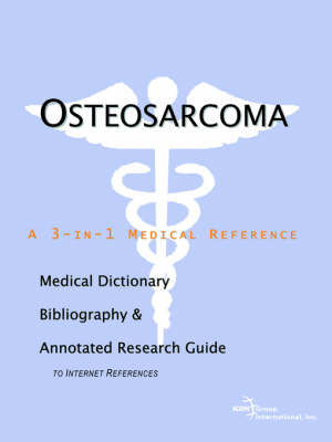 Book cover for Osteosarcoma - A Medical Dictionary, Bibliography, and Annotated Research Guide to Internet References