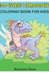 Book cover for 100 Cute Dinosaur Coloring Book for Kids