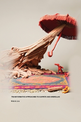 Book cover for Transformative Approaches to Carpets and Umbrellas