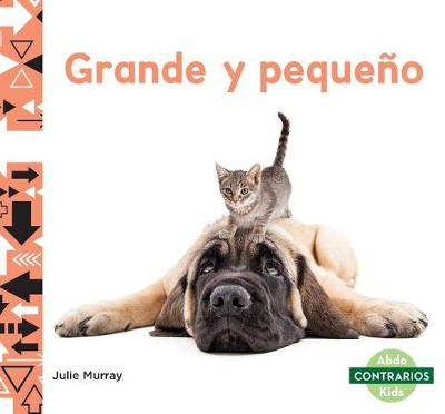 Cover of Grande Y Pequeño (Big and Small)