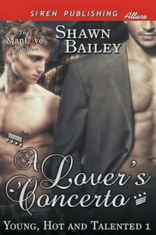Cover of A Lover's Concerto [Young, Hot, and Talented 1] (Siren Publishing Allure Manlove)