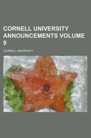 Cover of Cornell University Announcements Volume 9