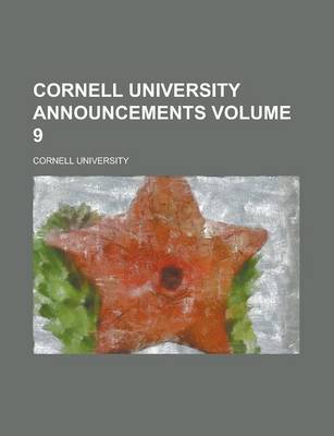 Book cover for Cornell University Announcements Volume 9