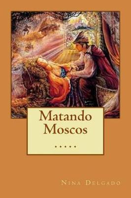 Book cover for Matando Moscos