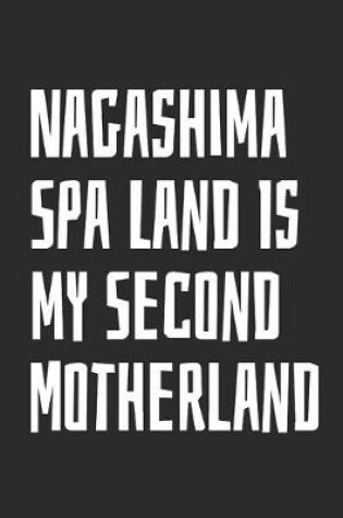 Cover of Nagashima Spa Land Is My Second Motherland