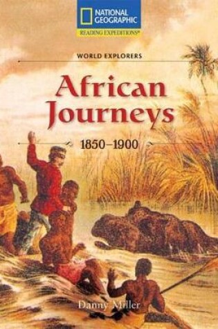 Cover of Reading Expeditions (Social Studies: World Explorers): African Journeys 1850-1900