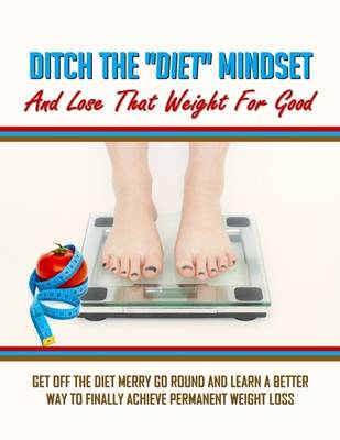 Book cover for Ditch the Diet Mindset and Lose That Weight for Good