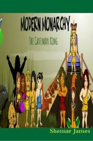 Cover of Modern Monarchy: The Caveman King