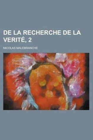 Cover of de La Recherche de La Verite, 2