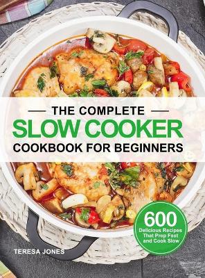 Book cover for The Complete Slow Cooker Cookbook for Beginners