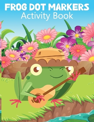 Book cover for Frog Dot Markers Activity Book