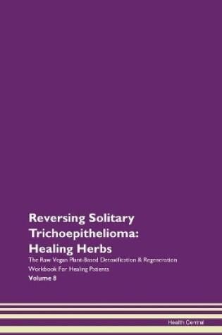 Cover of Reversing Solitary Trichoepithelioma