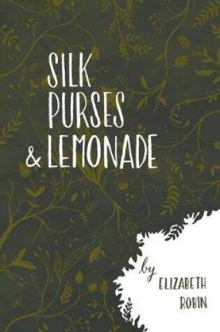 Cover of Silk Purses and Lemonade