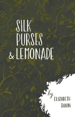 Book cover for Silk Purses and Lemonade