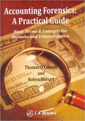 Book cover for Accounting Forensics: A Practical Guide: Basic Terms & Concepts For Business and Criminal Justice