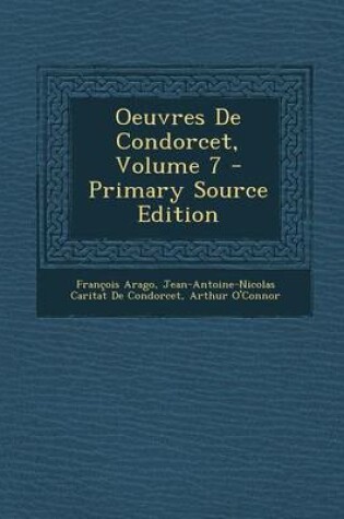 Cover of Oeuvres de Condorcet, Volume 7 - Primary Source Edition