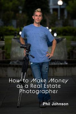 Book cover for How to Make Money as a Real Estate Photographer