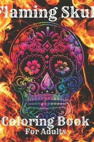 Cover of Flaming Skull Coloring Book For Adults