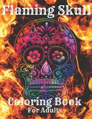 Cover of Flaming Skull Coloring Book For Adults