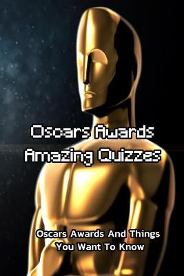 Book cover for Oscars Awards Amazing Quizzes