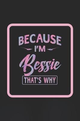 Book cover for Because I'm Bessie That's Why