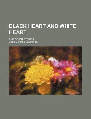 Book cover for Black Heart and White Heart; And Other Stories