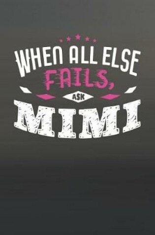 Cover of When All Else Fails Ask Mimi