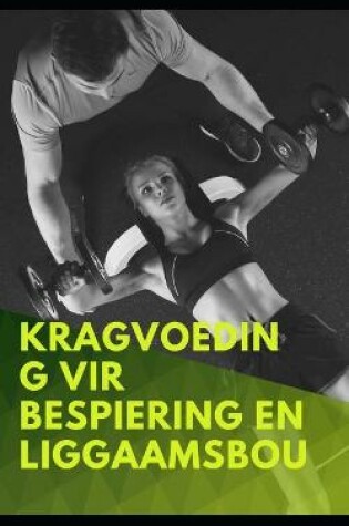 Cover of Kragvoeding vir bespiering en liggaamsbou