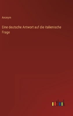 Book cover for Eine deutsche Antwort auf die italienische Frage