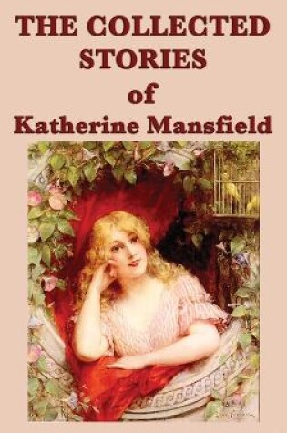 Cover of The Collected Stories of Katherine Mansfield