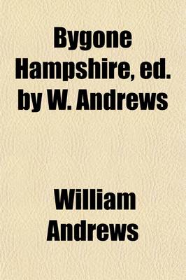 Book cover for Bygone Hampshire, Ed. by W. Andrews