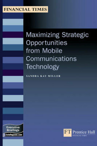 Cover of Maximizing Strategic Opportunities from Mobile Communications Technology