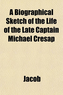 Book cover for A Biographical Sketch of the Life of the Late Captain Michael Cresap